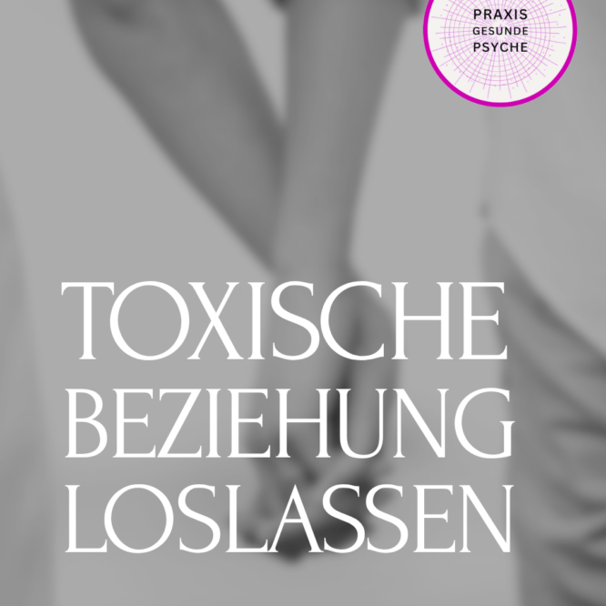 toxische beziehung loslassen