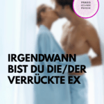 VERRÜCKTE EX