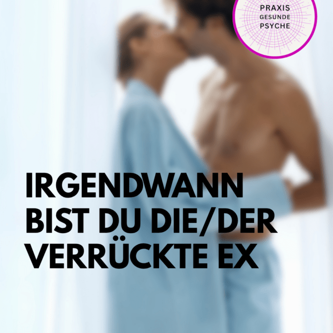 VERRÜCKTE EX